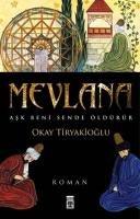 Mevlana: Ask Beni Sende Öldürür