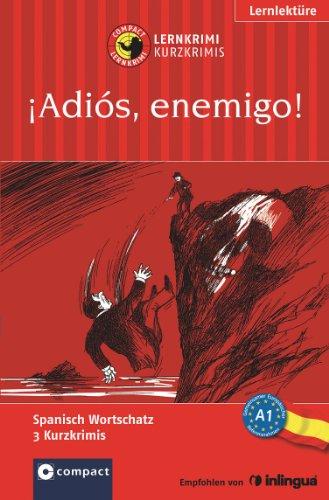 ¡Adiós, enemigo!: Lernkrimi Spanisch. Grundwortschatz - Niveau A1