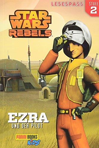 Star Wars Rebels: Lesespaß Stufe 2: Ezra und der Pilot