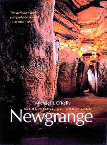 Newgrange: Archaeology, Art and Legend (New Aspects of Antiquity)