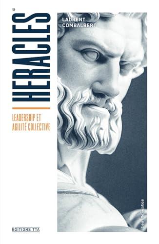 HERACLES : Leadership et Agilité Collective (Les Mémentos TTA)