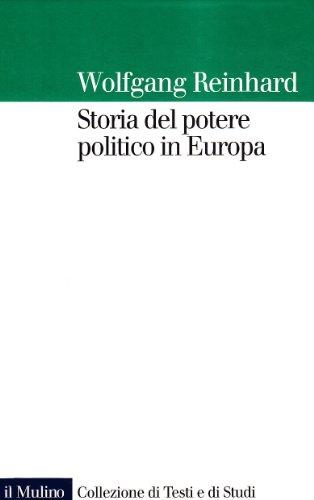 Storia del potere politico in Europa (Collezione di testi e di studi)