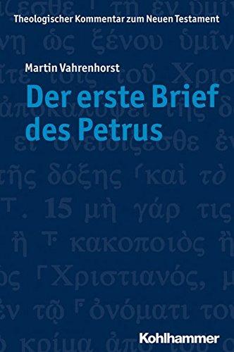 Der erste Brief des Petrus (Theologischer Kommentar zum Neuen Testament (ThKNT))