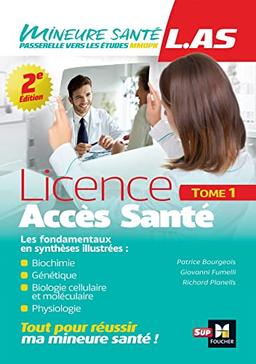 Licence accès santé (LAS). Vol. 1. Biochimie, génétique, biologie cellulaire et moléculaire, physiologie : les fondamentaux en synthèses illustrées