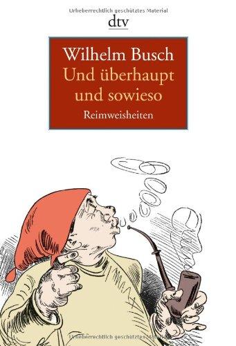 Und überhaupt und sowieso: Reimweisheiten