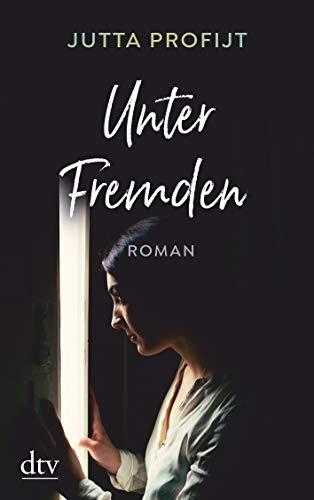 Unter Fremden: Roman