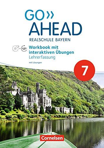 Go Ahead. Ausgabe für Realschulen in Bayern - Neue Ausgabe · 7. Jahrgangsstufe. Workbook mit interaktiven Übungen auf scook.de - Lehrerfassung. Mit Audio-CD und Audios online