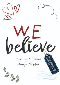 We Believe (Notenheft): Neue Gospelsongs