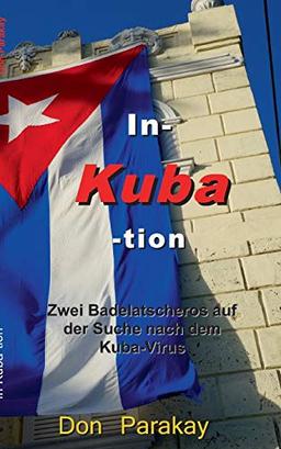 In- Kuba- tion: Zwei Badelatscheros auf der Suche nach dem Kuba-Virus