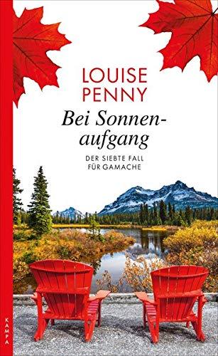 Bei Sonnenaufgang: Der siebte Fall für Gamache (Ein Fall für Gamache)