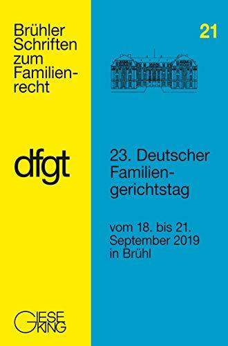 23. Deutscher Familiengerichtstag: vom 18. bis 21. September 2019 in Brühl (Brühler Schriften zum Familienrecht)