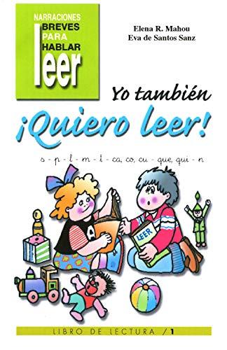 Yo También ¡Quiero Leer! 1: Libro de lectura (Narraciones breves para hablar, leer y hacer, Band 7)