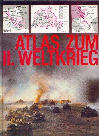 Der große Atlas zum Zweiten Weltkrieg