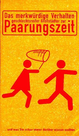 Das merkwürdige Verhalten geschlechtsreifer Großstädter [VHS]