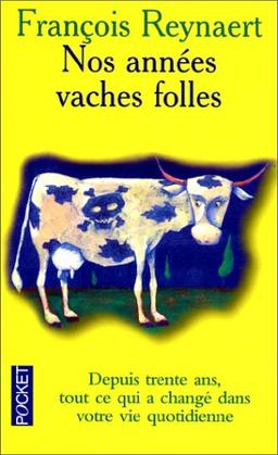 Nos années vaches folles