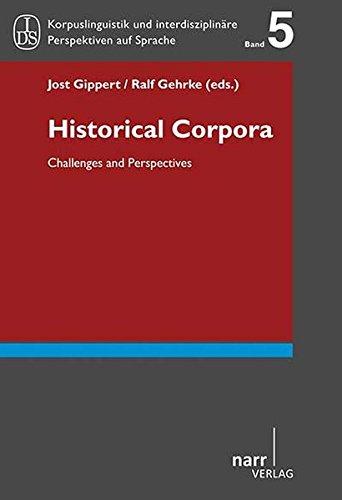 Historical Corpora: Challenges and Perspectives (Korpuslinguistik und Interdisziplinäre Perspektiven auf Sprache - Corpus linguistics and Interdisciplinary perspectives on Language (CLIP))