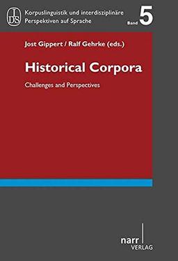 Historical Corpora: Challenges and Perspectives (Korpuslinguistik und Interdisziplinäre Perspektiven auf Sprache - Corpus linguistics and Interdisciplinary perspectives on Language (CLIP))