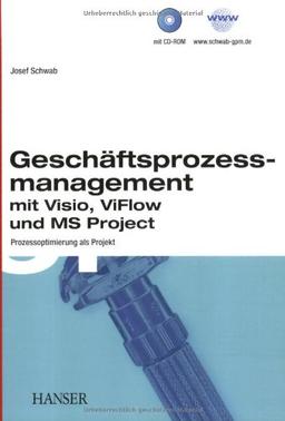 Geschäftsprozessmanagement mit Visio, ViFlow und MS Project