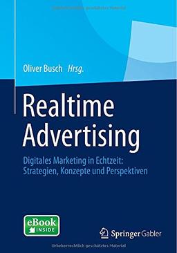 Realtime Advertising: Digitales Marketing in Echtzeit: Strategien, Konzepte und Perspektiven