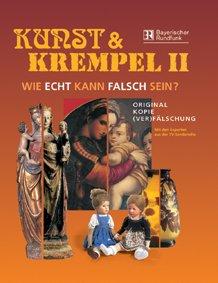 Kunst und Krempel 2. Wie echt kann falsch sein? Original - Kopie - Ver(Fälschung)