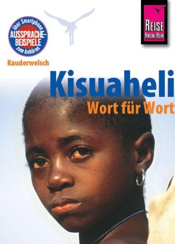 Kauderwelsch, Kisuaheli Wort für Wort: Für Tansania, Kenia und Uganda. Kauderwelsch-Sprachführer Band 10