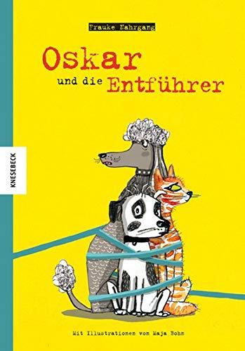 Oskar und die Entführer: Eine Vorlese-Geschichte über den Hund Oskar und eine haarsträubende Entführung (Hundegeschichte, Hundefreunde)