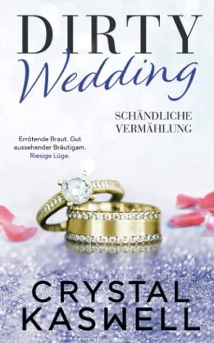 Dirty Wedding: Schändliche Vermählung (Dirty Rich, Band 5)