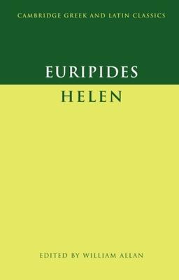 Euripides: Helen (Cambridge Greek and Latin Classics)