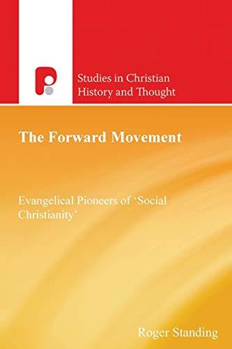 The Forward Movement: Evangelical Pioneers of 'Social Christianity' (Studies in Christian History and Thought)