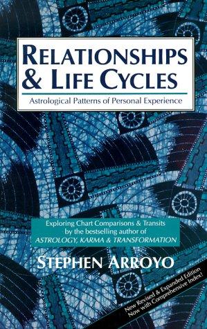 Relationships and Life Cycles: Astrological Patterns of Personal Experience