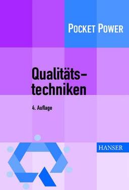 Qualitätstechniken: Werkzeuge zur Problemlösung und ständigen Verbesserung