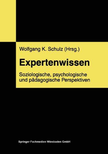 Expertenwissen: "Soziologische, psychologische und pädagogische Perspektiven"