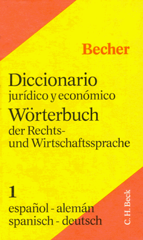 Wörterbuch der Rechtssprache und Wirtschaftssprache, Tl.1, Spanisch-Deutsch