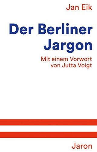 Der Berliner Jargon: Mit einem Vorwort von Jutta Voigt