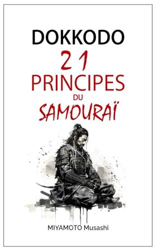 Dokkodo: 21 principes du samouraï