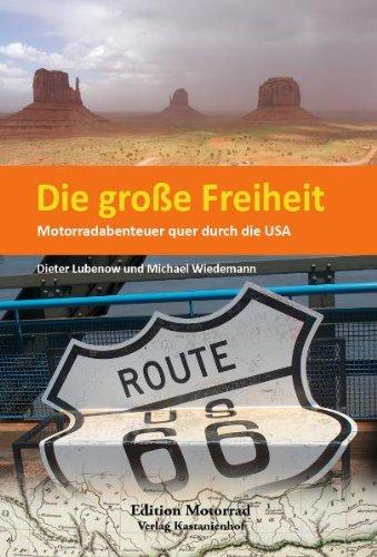 Die große Freiheit: Motorradabenteuer quer durch die USA