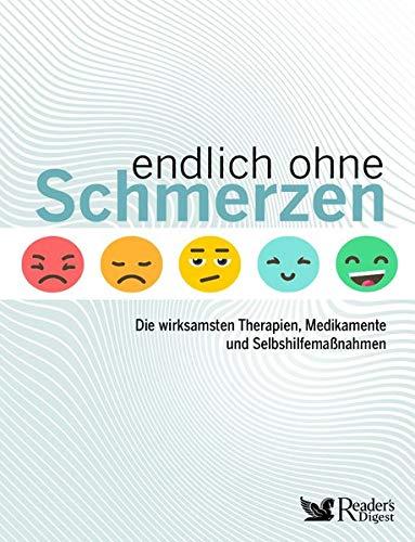 Endlich ohne Schmerzen: Die wirksamsten Therapien, Medikamente und Selbsthilfemaßnahmen