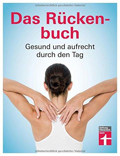 Das Rückenbuch: Gesund und aufrecht durch den Tag