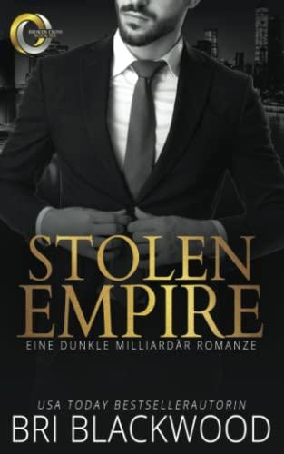 Stolen Empire: Eine dunkle Milliardär Romanze