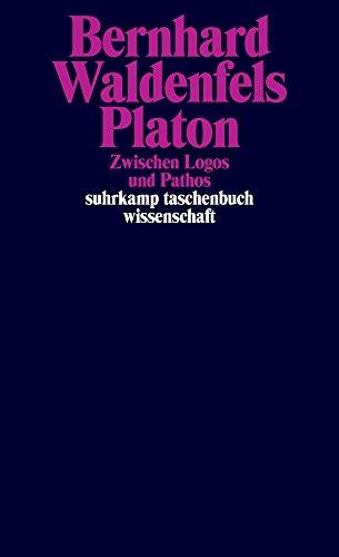 Platon: Zwischen Logos und Pathos (suhrkamp taschenbuch wissenschaft)