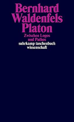 Platon: Zwischen Logos und Pathos (suhrkamp taschenbuch wissenschaft)