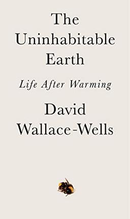 The Uninhabitable Earth: Life After Warming