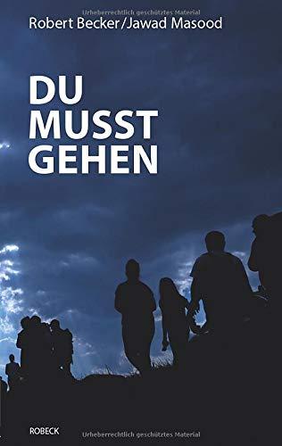 Du musst gehen: Die Flüchtlingsgeschichte eines afghanischen Jungen