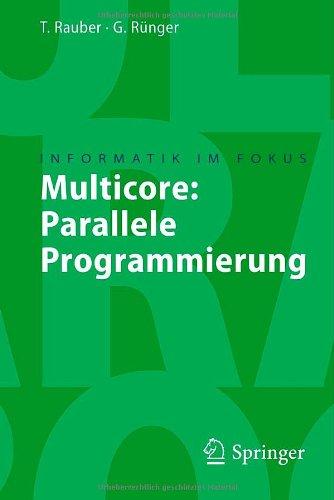 Multicore:: Parallele Programmierung (Informatik im Fokus) (German Edition)