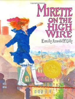 Mirette on the Highwire (Caldecott Medal Book)