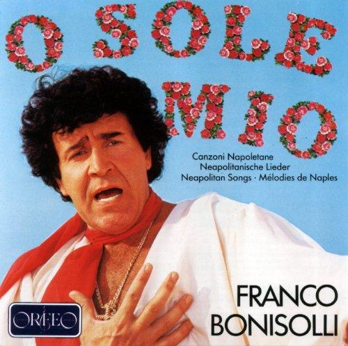 O Sole Mio-Neapolitanische Lieder Vol.1