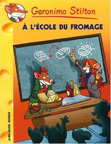 Geronimo Stilton. Vol. 46. A l'école du fromage