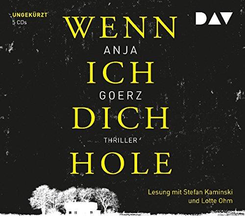 Wenn ich dich hole: Ungekürzte Lesung mit Stefan Kaminski und Lotte Ohm (5 CDs)