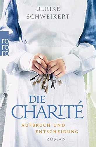 Die Charité: Aufbruch und Entscheidung (Die Charité-Reihe, Band 2)