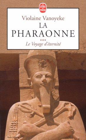 La pharaonne. Vol. 3. Le voyage d'éternité